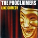 The Proclaimers - Like Comedy